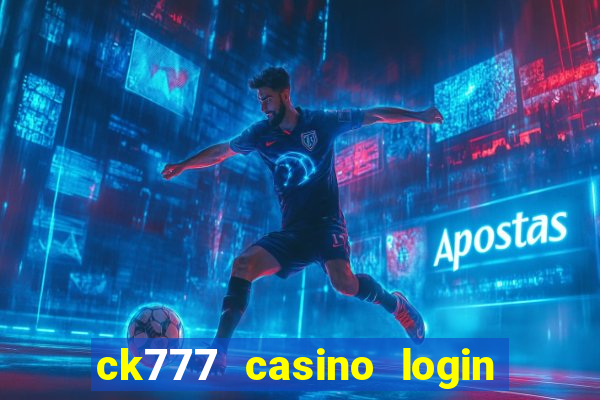 ck777 casino login register mobile